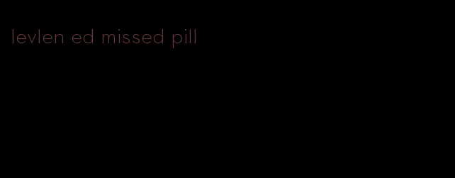 levlen ed missed pill