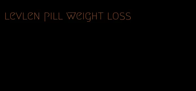 levlen pill weight loss