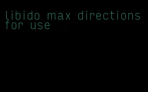 libido max directions for use