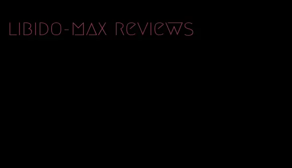 libido-max reviews