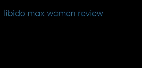 libido max women review
