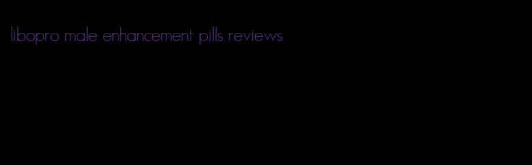 libopro male enhancement pills reviews