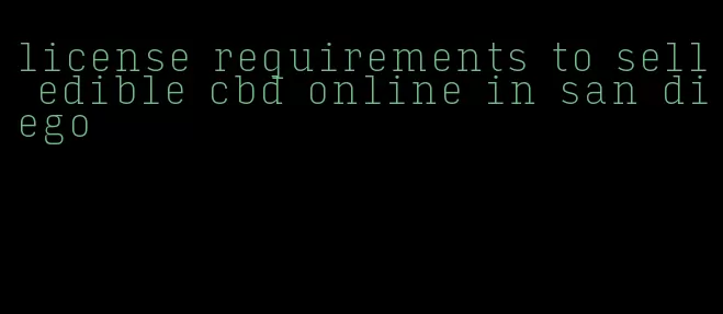 license requirements to sell edible cbd online in san diego