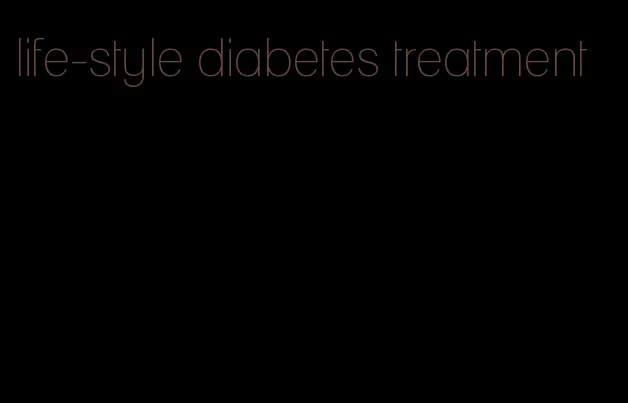 life-style diabetes treatment