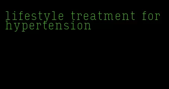 lifestyle treatment for hypertension