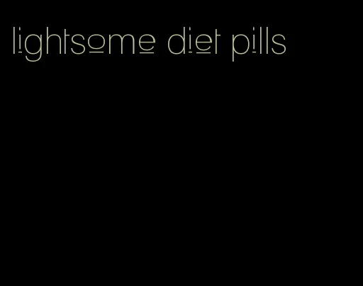lightsome diet pills