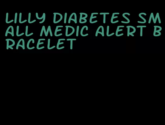 lilly diabetes small medic alert bracelet