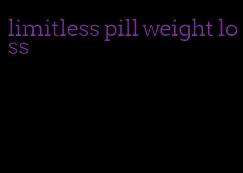 limitless pill weight loss