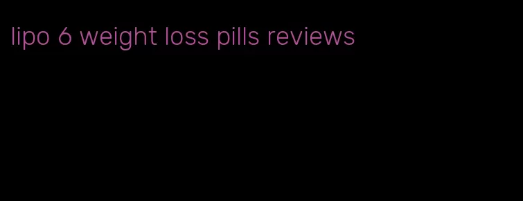 lipo 6 weight loss pills reviews
