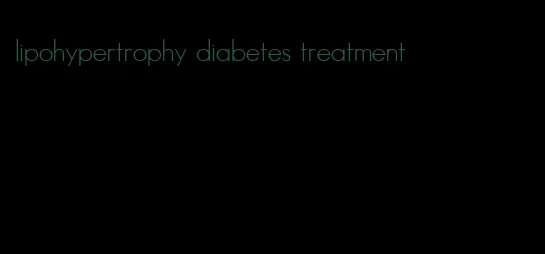 lipohypertrophy diabetes treatment