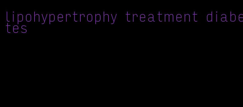 lipohypertrophy treatment diabetes