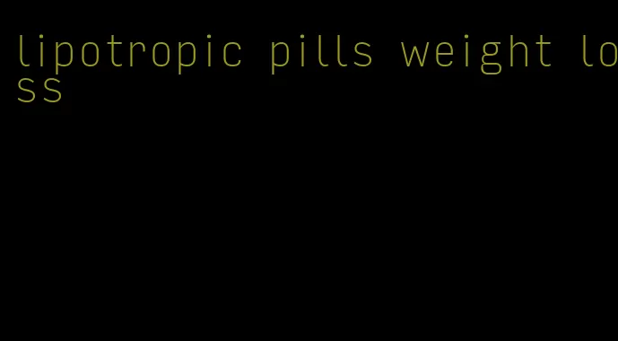 lipotropic pills weight loss