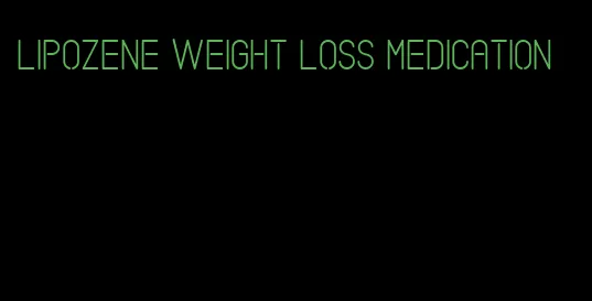 lipozene weight loss medication