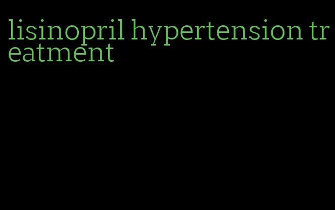 lisinopril hypertension treatment