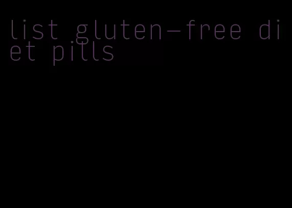list gluten-free diet pills