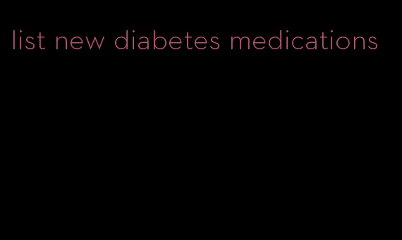 list new diabetes medications