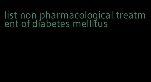 list non pharmacological treatment of diabetes mellitus