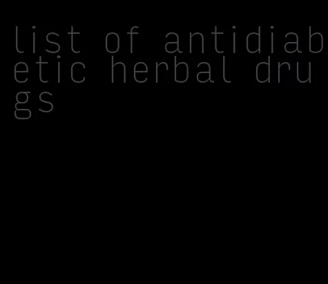 list of antidiabetic herbal drugs