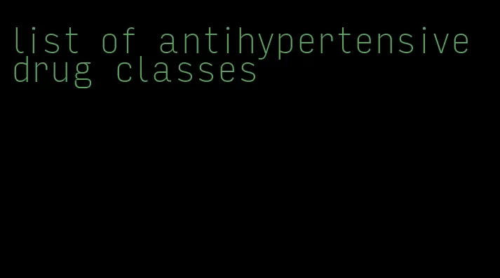 list of antihypertensive drug classes
