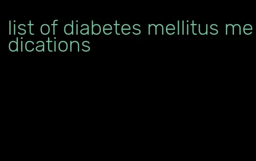list of diabetes mellitus medications