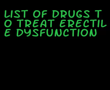 list of drugs to treat erectile dysfunction