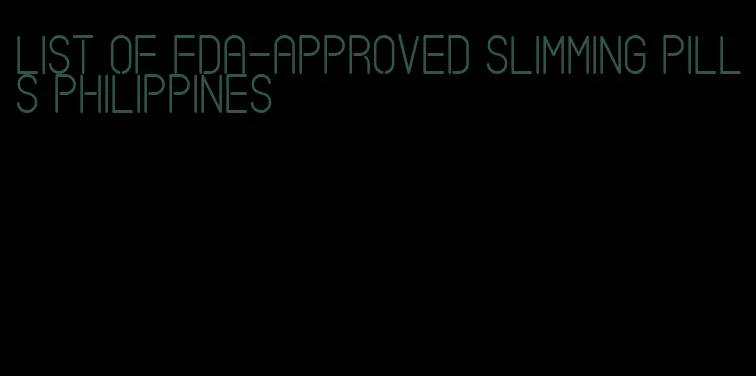 list of fda-approved slimming pills philippines