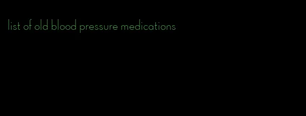 list of old blood pressure medications