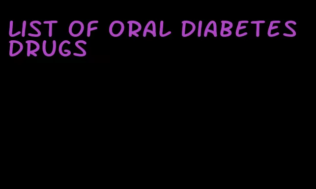 list of oral diabetes drugs