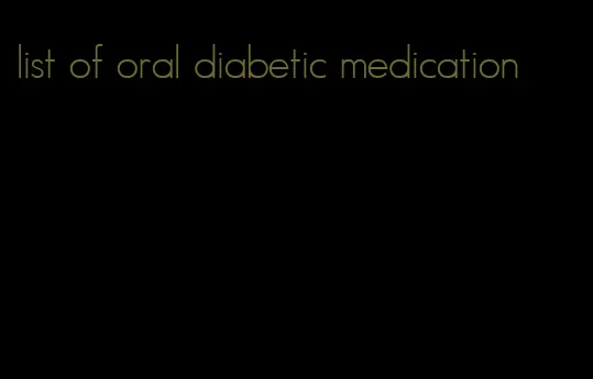 list of oral diabetic medication