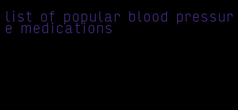 list of popular blood pressure medications