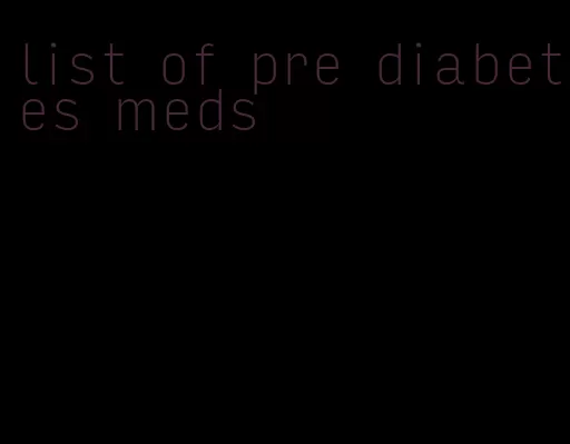 list of pre diabetes meds