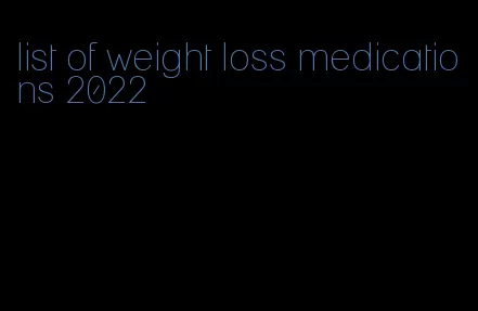 list of weight loss medications 2022