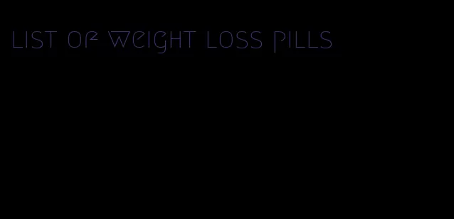 list of weight loss pills