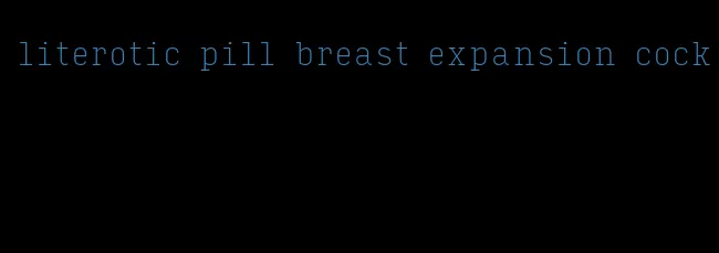 literotic pill breast expansion cock
