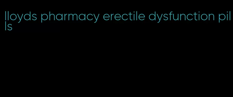 lloyds pharmacy erectile dysfunction pills