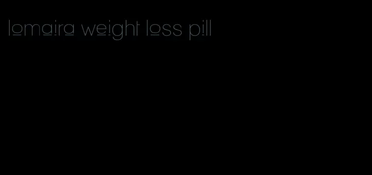 lomaira weight loss pill