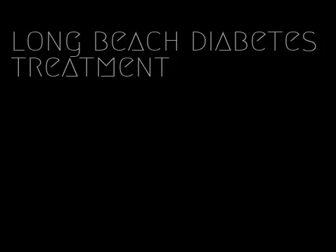 long beach diabetes treatment