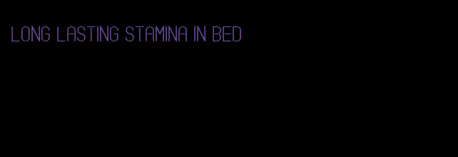 long lasting stamina in bed