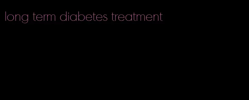 long term diabetes treatment