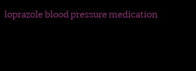 loprazole blood pressure medication