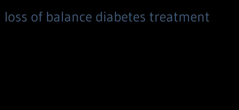 loss of balance diabetes treatment