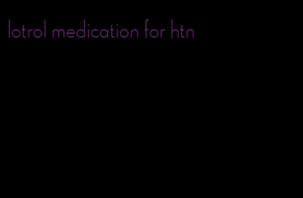 lotrol medication for htn