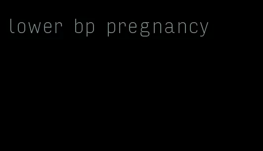 lower bp pregnancy
