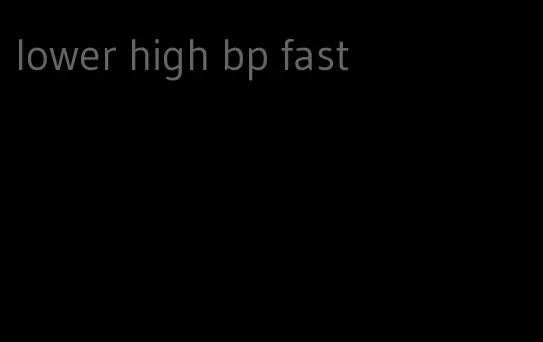 lower high bp fast