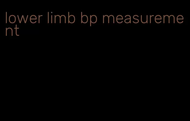 lower limb bp measurement
