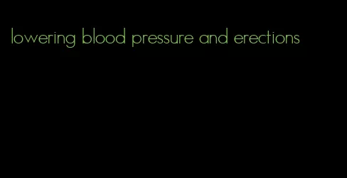 lowering blood pressure and erections