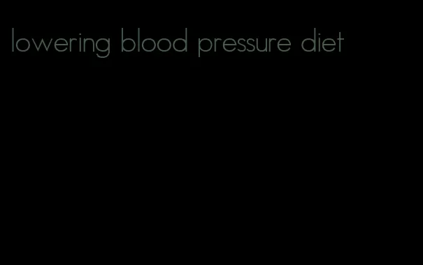 lowering blood pressure diet