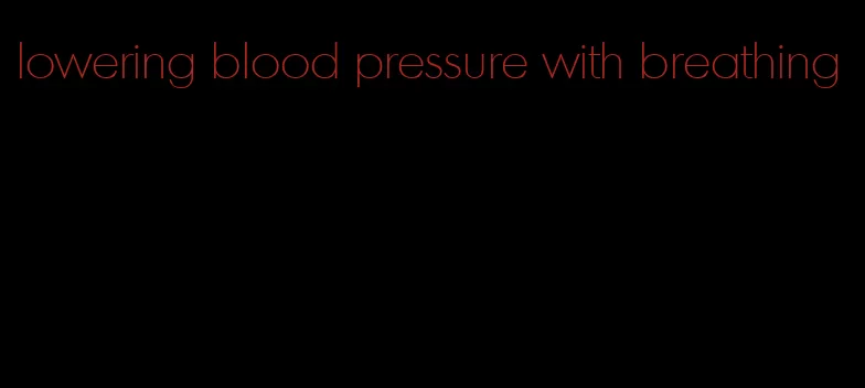 lowering blood pressure with breathing