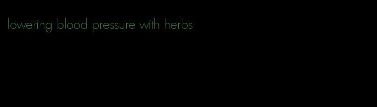 lowering blood pressure with herbs