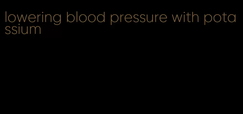 lowering blood pressure with potassium